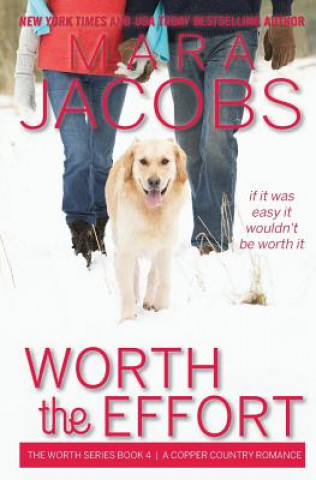 Buch Worth the Effort: Worth Series Book 4: A Copper Country Romance Mara Jacobs