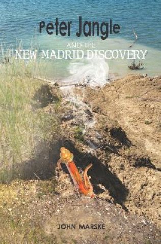 Buch Peter Jangle and the New Madrid Discovery John W Marske