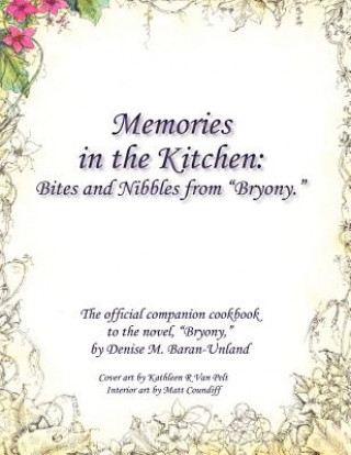 Livre Memories in the Kitchen: Bites and Nibbles from Bryony Denise M Baran-Unland