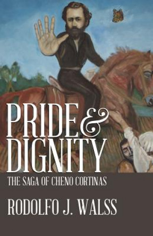Book Pride & Dignity Rodolfo J Walss