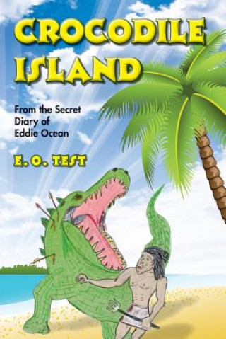 Carte Crocodile Island: From the Secret Diary of Eddie Ocean E O Test
