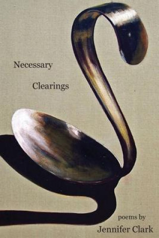 Buch Necessary Clearings Jennifer Clark