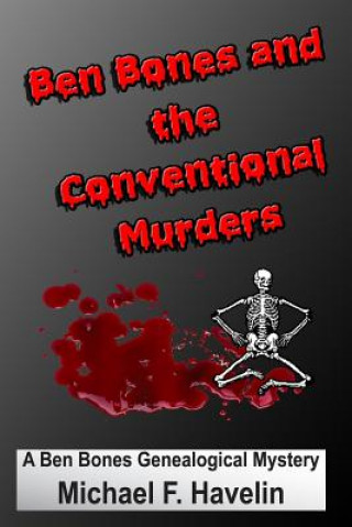 Kniha Ben Bones and the Conventional Murders Michael F Havelin