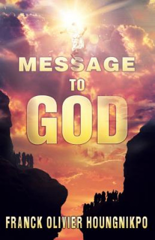 Könyv Message To God Franck Olivier Houngnikpo