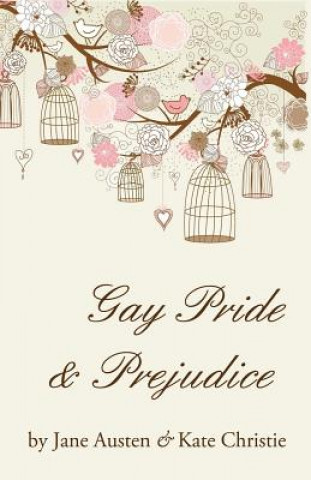Könyv Gay Pride and Prejudice Kate Christie