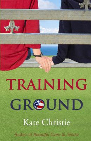 Carte Training Ground: Book One of Girls of Summer Kate Christie