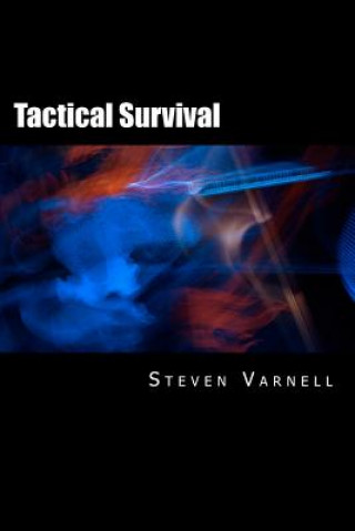 Knjiga Tactical Survival Steven Varnell