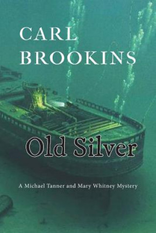 Könyv Old Silver Carl Brookins