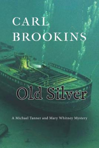 Kniha Old Silver Carl Brookins