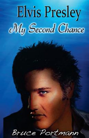 Livre Elvis Presley: My Second Chance Bruce Portmann