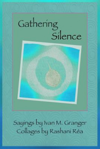 Kniha Gathering Silence Ivan M Granger
