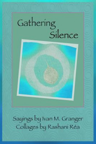 Buch Gathering Silence Ivan M Granger