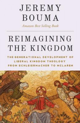 Carte Reimagining the Kingdom: The Generational Development of Liberal Kingdom Grammar Jeremy Bouma