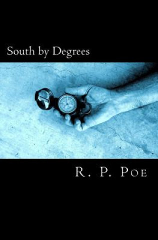 Kniha South by Degrees R P Poe