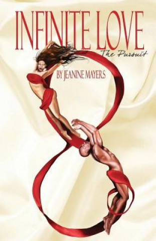 Kniha Infinite Love: The Pursuit Jeanine V Mayers