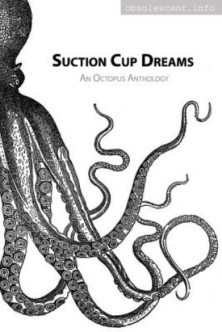 Knjiga Suction Cup Dreams: An Octopus Anthology Karen Munro