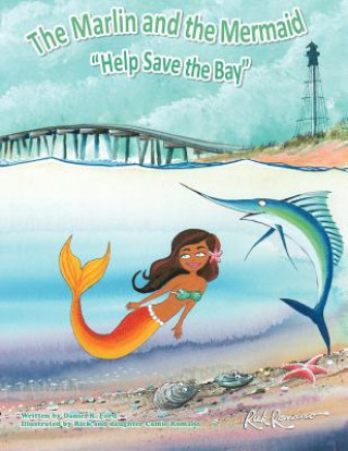 Kniha The Marlin and The Mermaid "Help save the Bay" Daniel R Ford