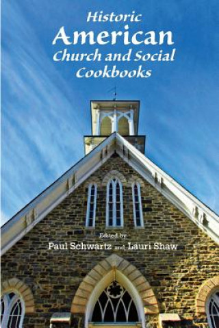 Carte Historic American Church and Social Cookbooks Paul Schwartz