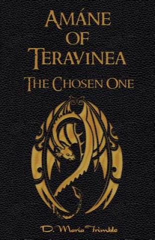 Knjiga Amáne of Teravinea - The Chosen One D Maria Trimble