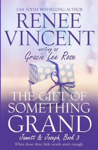 Könyv The Gift of Something Grand Renee Vincent