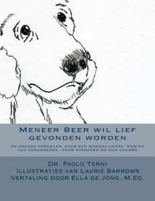 Livre Meneer Beer wil lief gevonden worden: en andere verhalen over een makkelijkere manier van veranderen voor kinderen en hun ouders Dr Paolo Terni