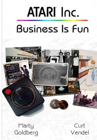 Книга Atari Inc.: Business is Fun Curt Vendel