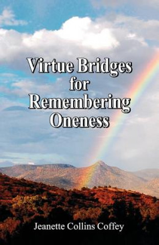 Książka Virtue Bridges for Remembering Oneness Jeanette Collins Coffey