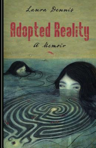 Книга Adopted Reality Laura M Dennis