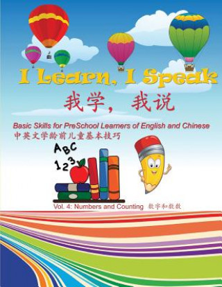 Carte I Learn, I Speak: Basic Skills for Preschool Learners of English and Chinese Peter S Xu