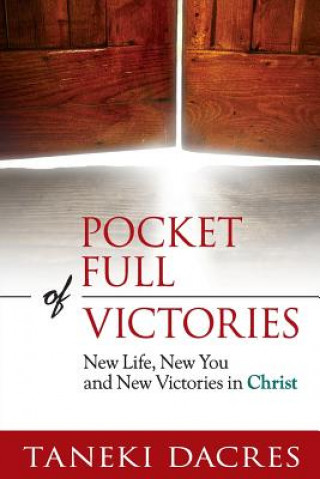 Kniha Pocket Full of Victories: New Life, New You and New Victories in Christ Taneki Dacres