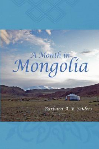 Carte A Month in Mongolia Barbara A B Seiders