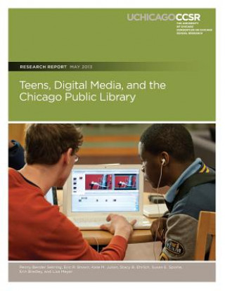 Kniha Teens, Digital Media, and the Chicago Public Library Penny Bender Sebring