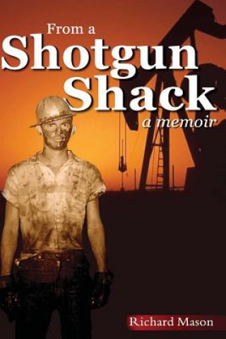 Książka From a Shotgun Shack: A Memoir Richard Mason