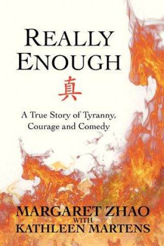 Kniha Really Enough: A True Story of Tyranny, Courage and Comedy Kathleen Martens