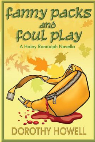 Carte Fanny Packs and Foul Play (A Haley Randolph Mystery) Dorothy Howell