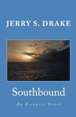 Книга Southbound: An Escapist Novel Jerry S Drake