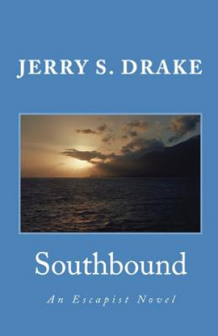 Książka Southbound: An Escapist Novel Jerry S Drake