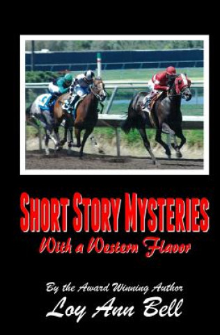 Könyv Short Story Mysteries: With a Western Flavor Mrs Loy Ann Bell