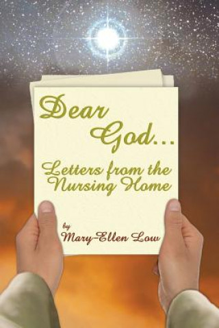 Carte Dear God ...: Letters from the Nursing Home Mary-Ellen Low