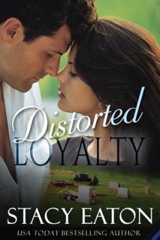 Book Distorted Loyalty Stacy Eaton