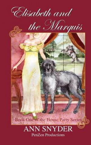 Книга Elisabeth and the Marquis: Book One of the House Party Series Ann Snyder