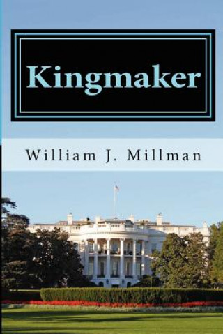 Kniha Kingmaker: A Brady James Novel William J Millman