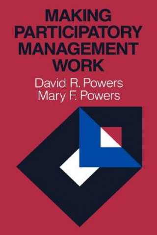 Kniha Making Participatory Management Work David R Powers