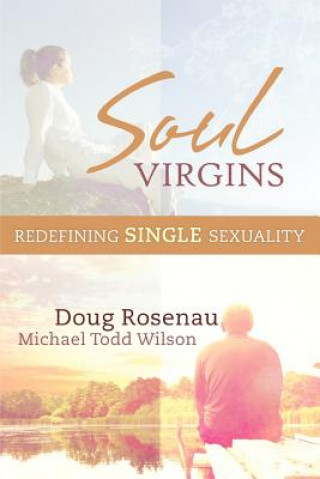 Książka Soul Virgins: Redefining Single Sexuality Doug Rosenau