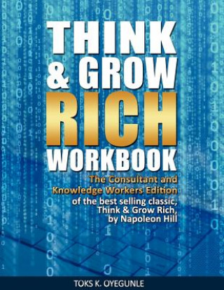 Libro Think & Grow Rich Workbook: The Consultant and Knowledge Workers Edition Napoleon Hill