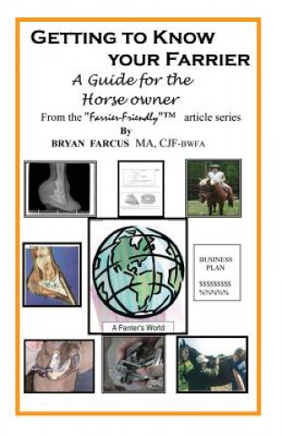 Buch Getting to Know Your Farrier: A guide for the horse owner Bryan S Farcus