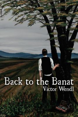 Kniha Back to the Banat Victor J Wendl