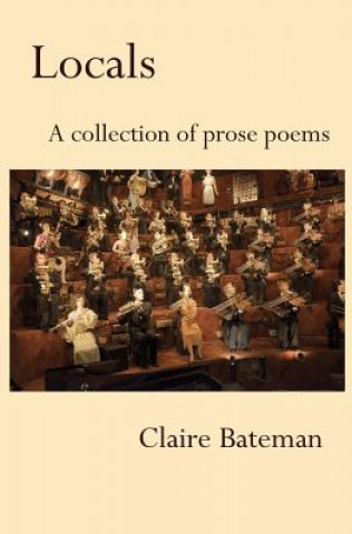 Könyv Locals: A Collection of Prose Poems Claire Bateman