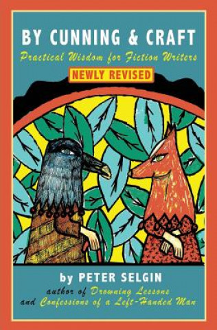 Buch By Cunning & Craft: Practical Wisdom for Fiction Writers Peter Selgin