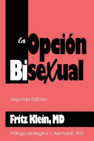 Könyv La Opcion Bisexual: Segunda Edicion Fritz Klein MD